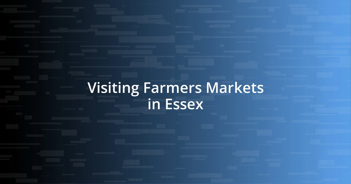 Visiting Farmers Markets in Essex