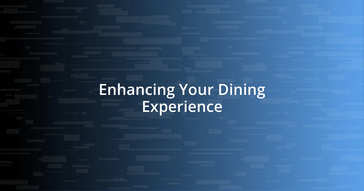 Enhancing Your Dining Experience