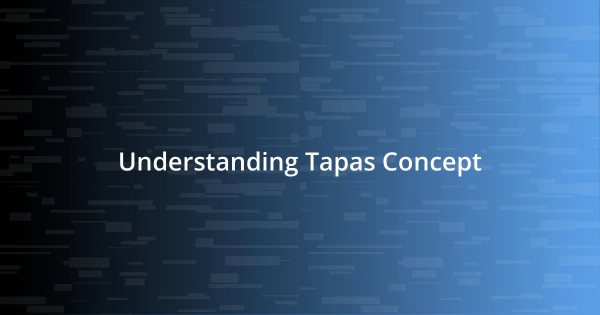 Understanding Tapas Concept