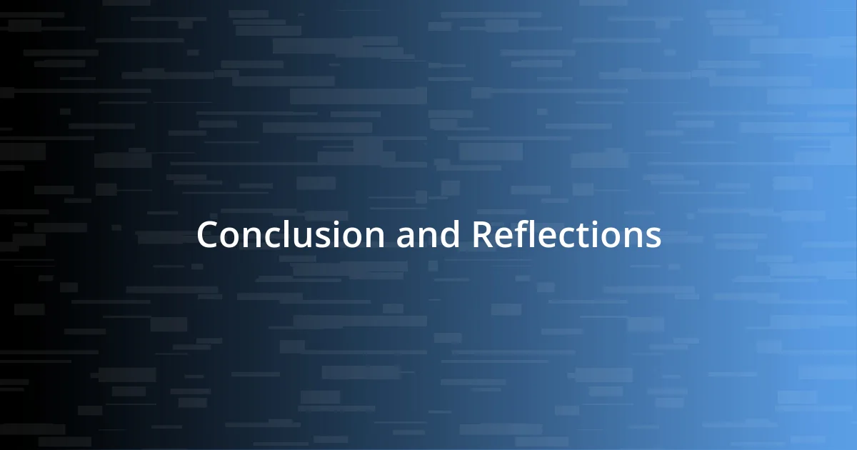 Conclusion and Reflections