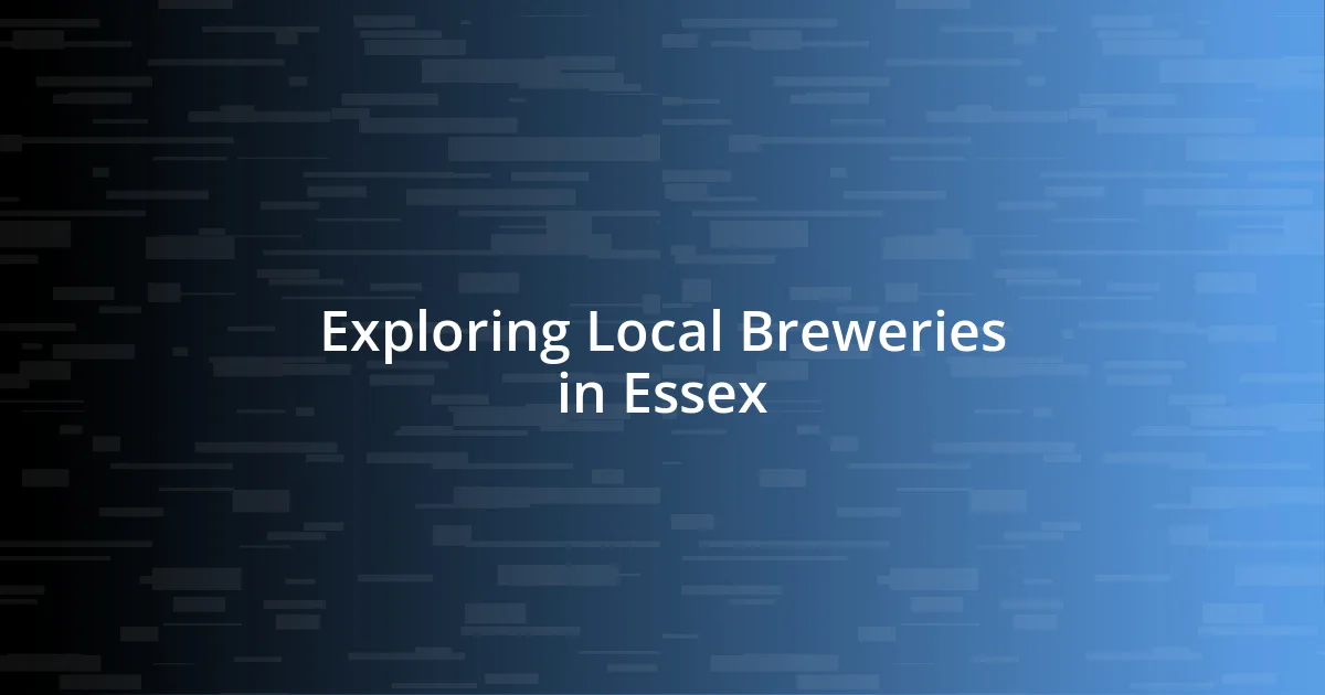 Exploring Local Breweries in Essex