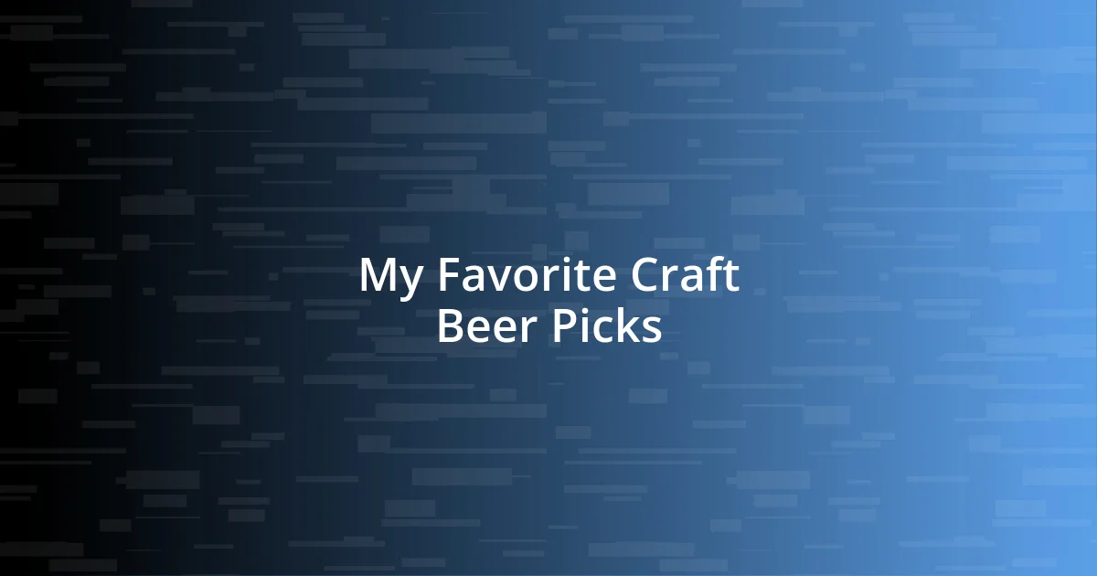 My Favorite Craft Beer Picks