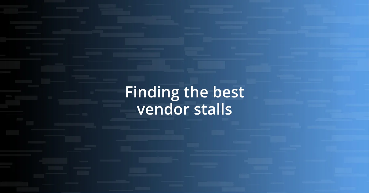 Finding the best vendor stalls