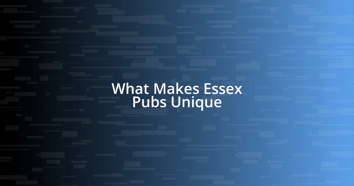 What Makes Essex Pubs Unique