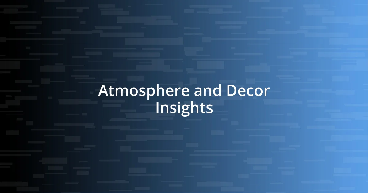 Atmosphere and Decor Insights