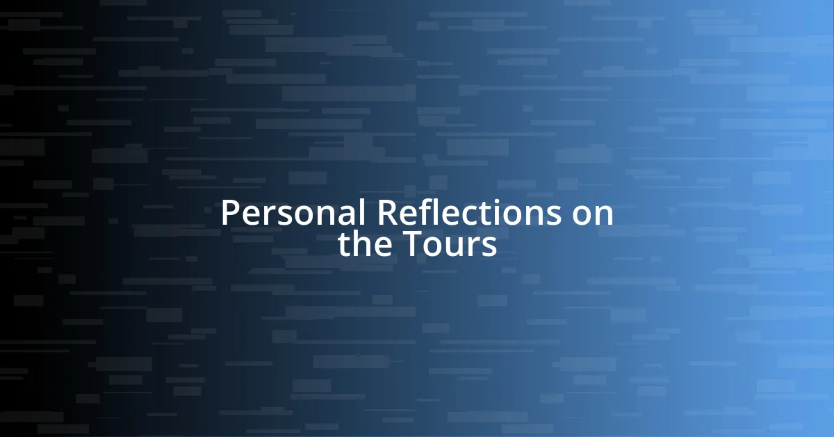 Personal Reflections on the Tours