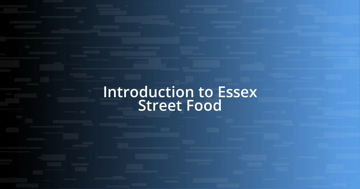 Introduction to Essex Street Food