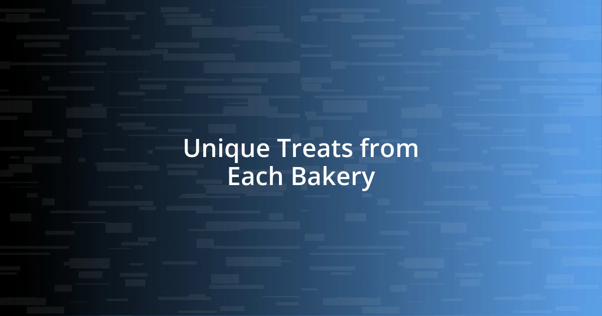 Unique Treats from Each Bakery