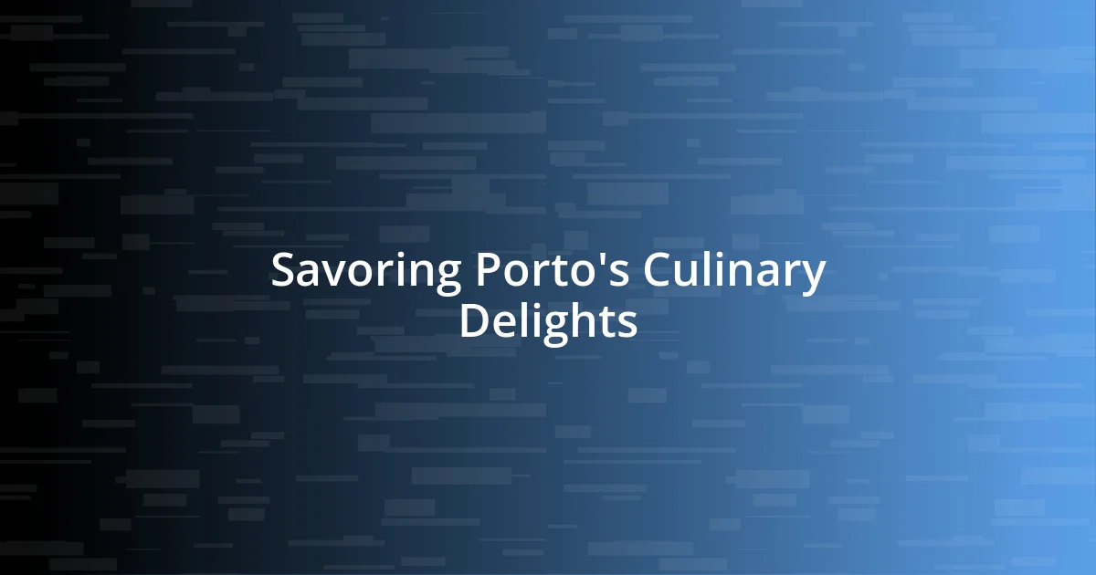 Savoring Porto