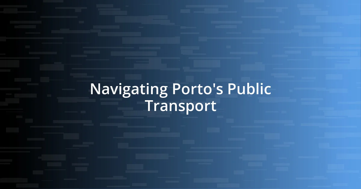 Navigating Porto