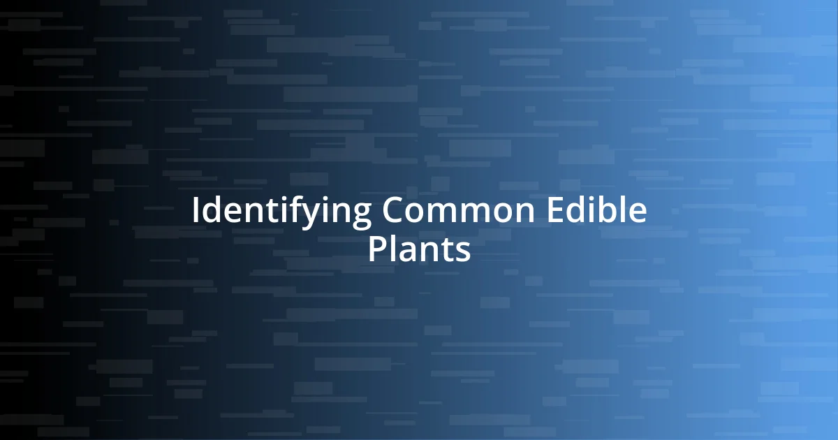 Identifying Common Edible Plants