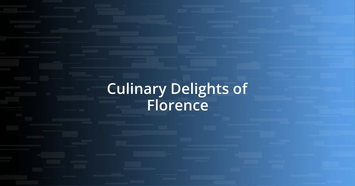 Culinary Delights of Florence