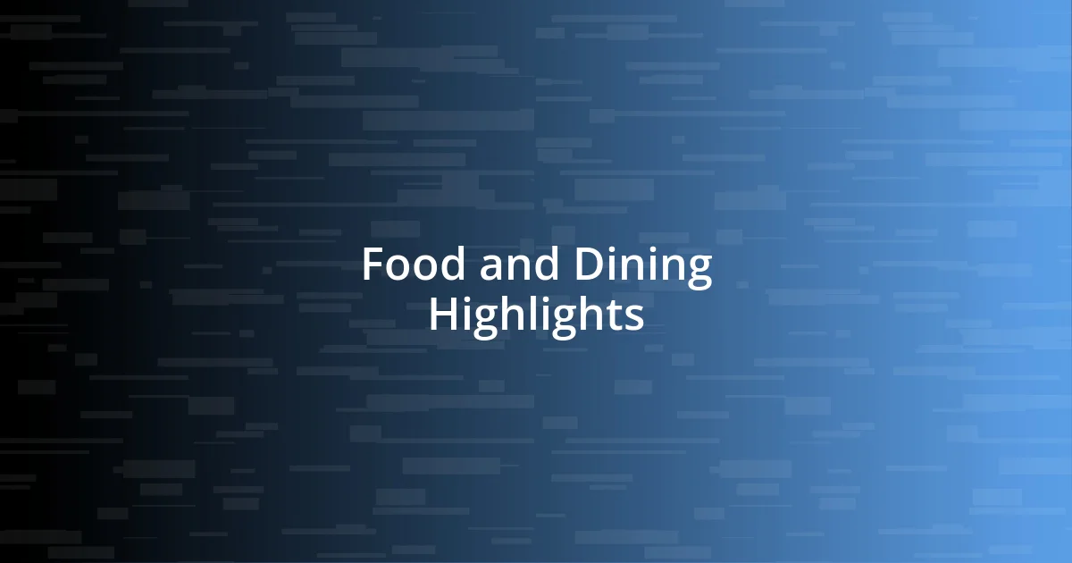 Food and Dining Highlights