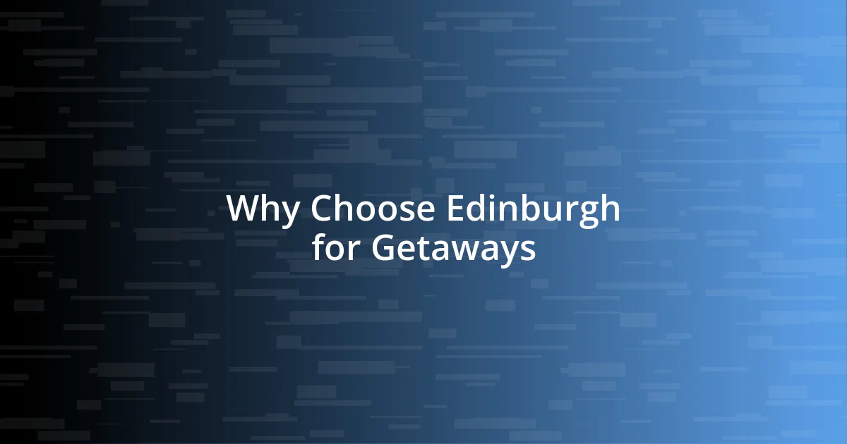 Why Choose Edinburgh for Getaways