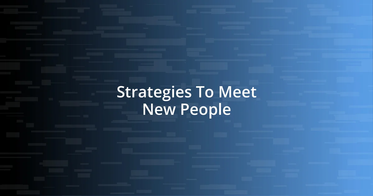 Strategies To Meet New People