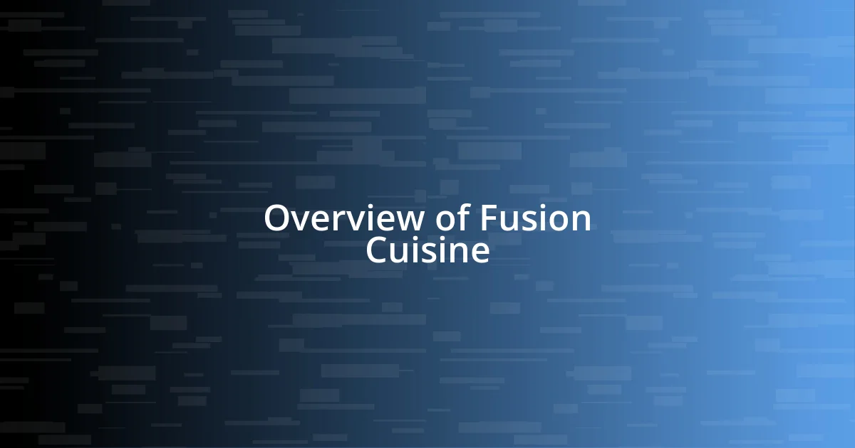 Overview of Fusion Cuisine