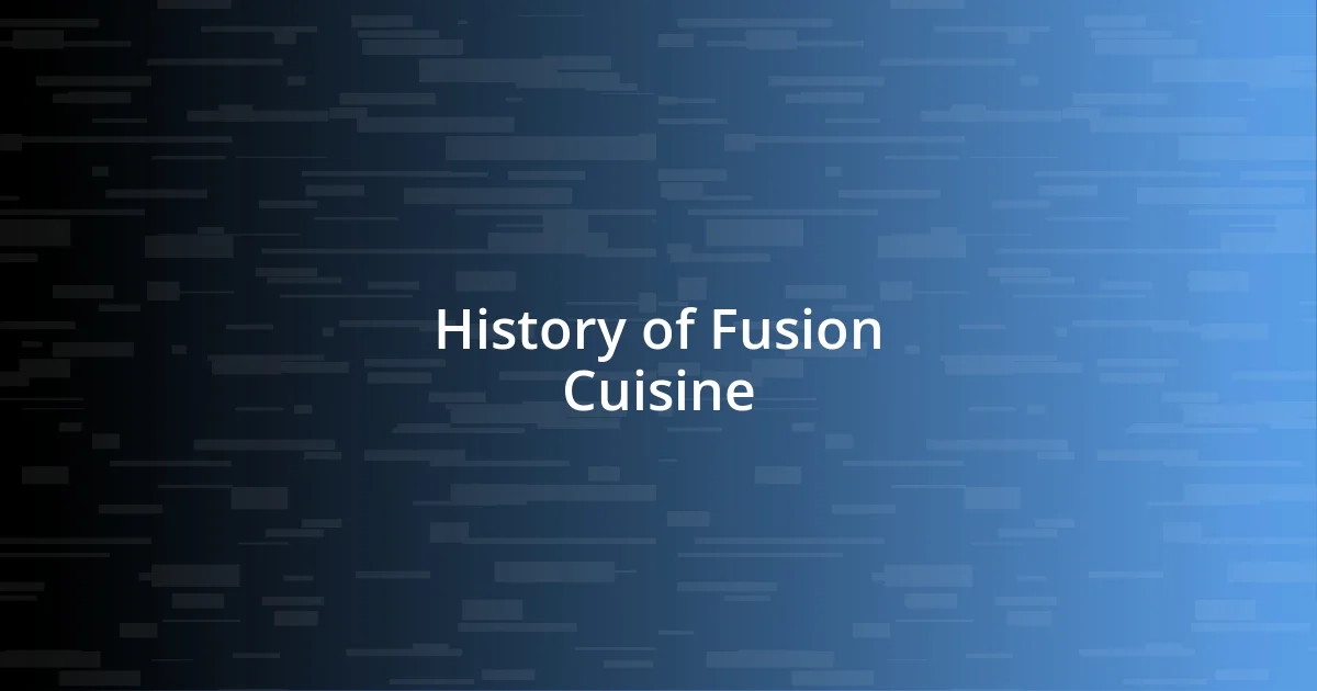 History of Fusion Cuisine