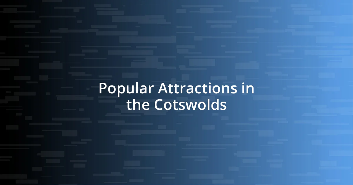 Popular Attractions in the Cotswolds