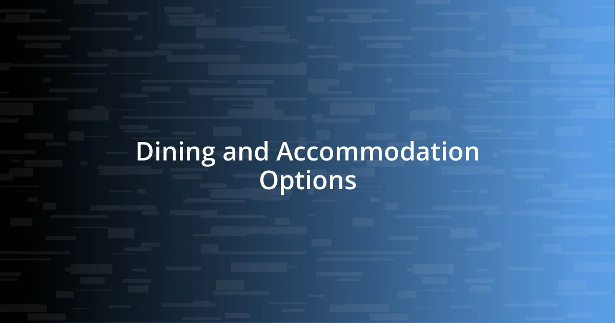 Dining and Accommodation Options