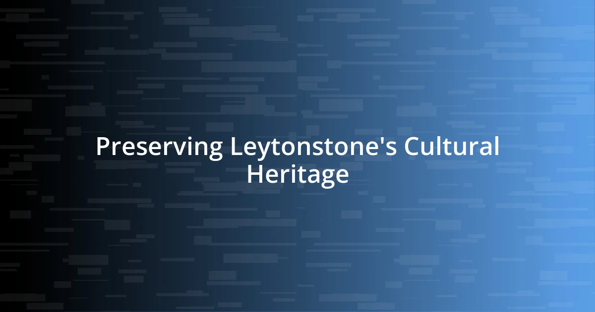 Preserving Leytonstone