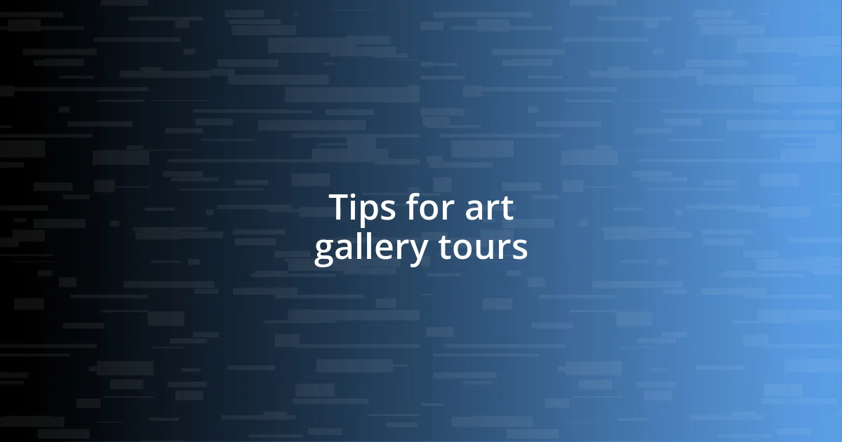 Tips for art gallery tours