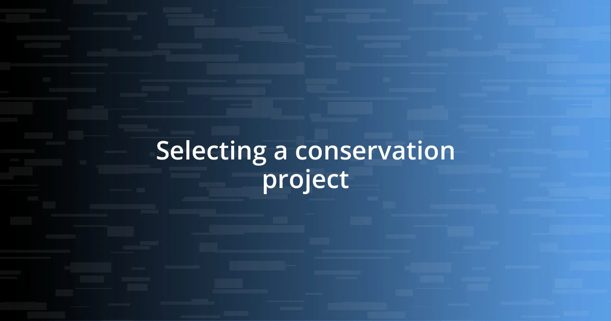 Selecting a conservation project