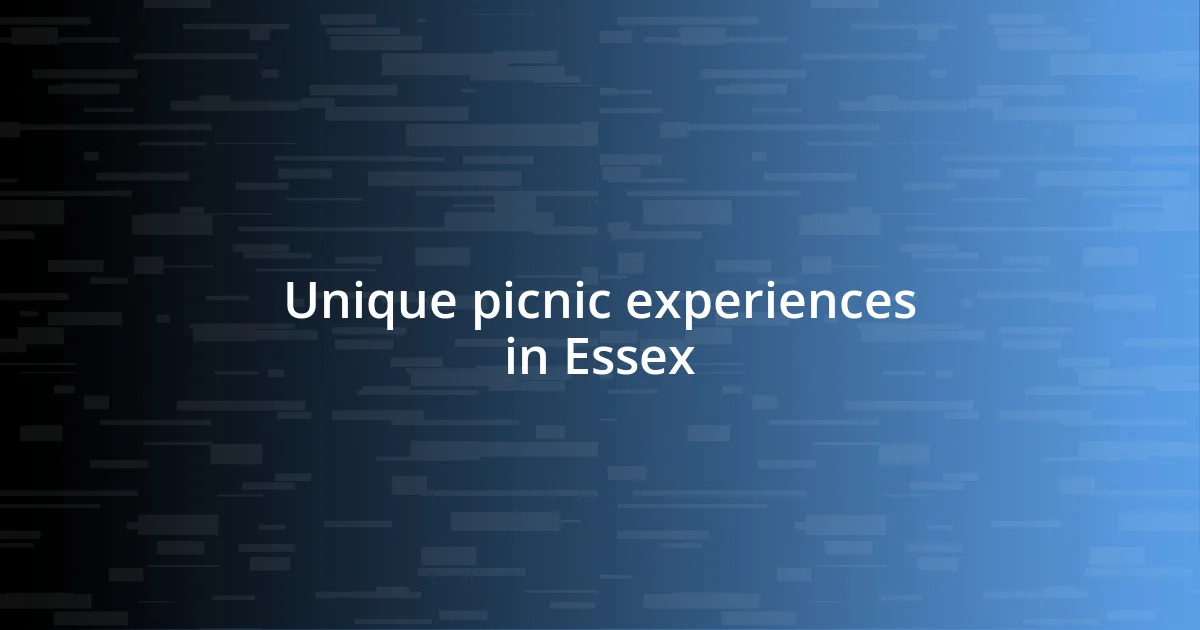 Unique picnic experiences in Essex