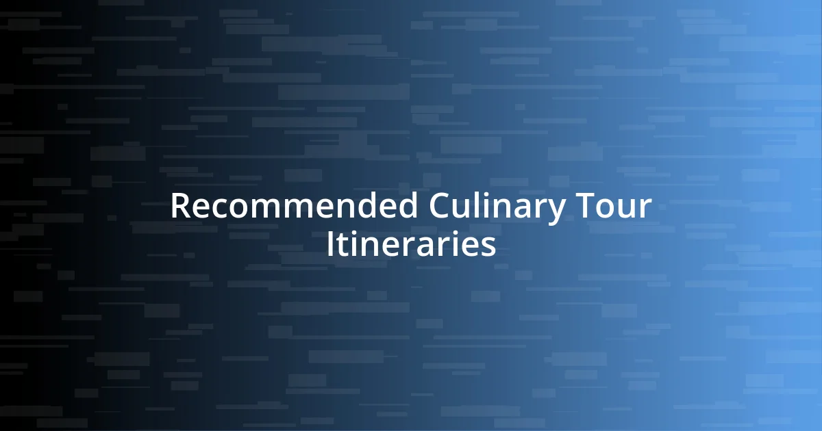 Recommended Culinary Tour Itineraries