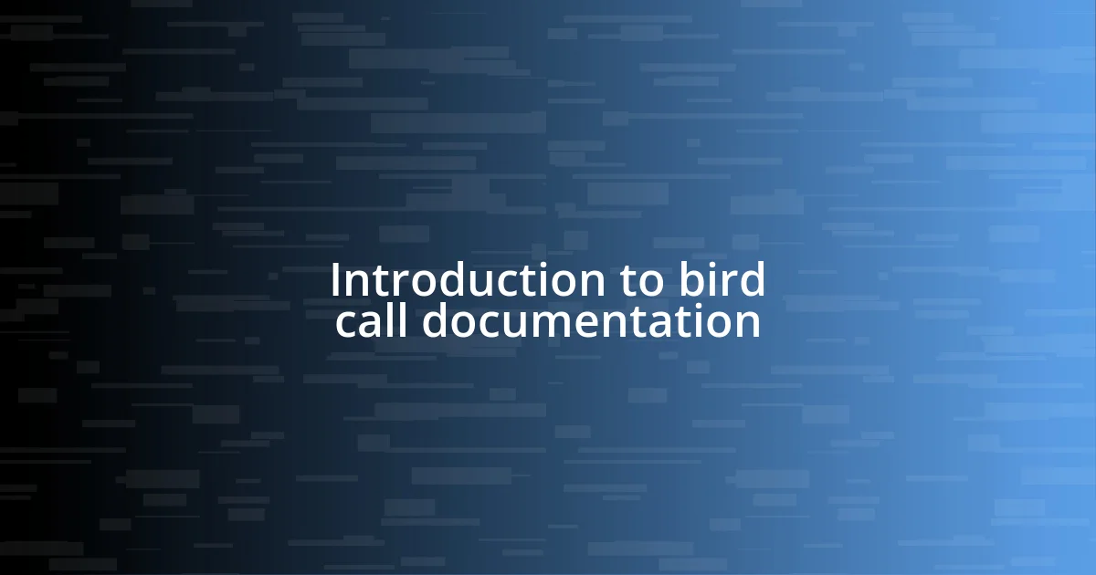 Introduction to bird call documentation