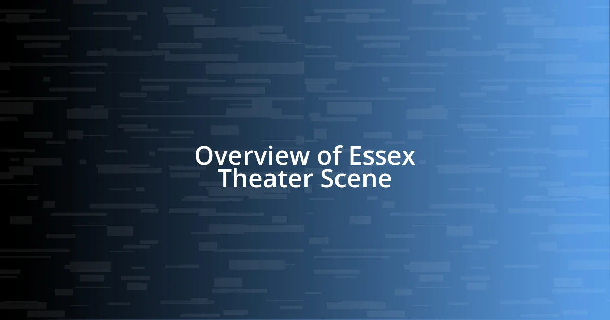 Overview of Essex Theater Scene