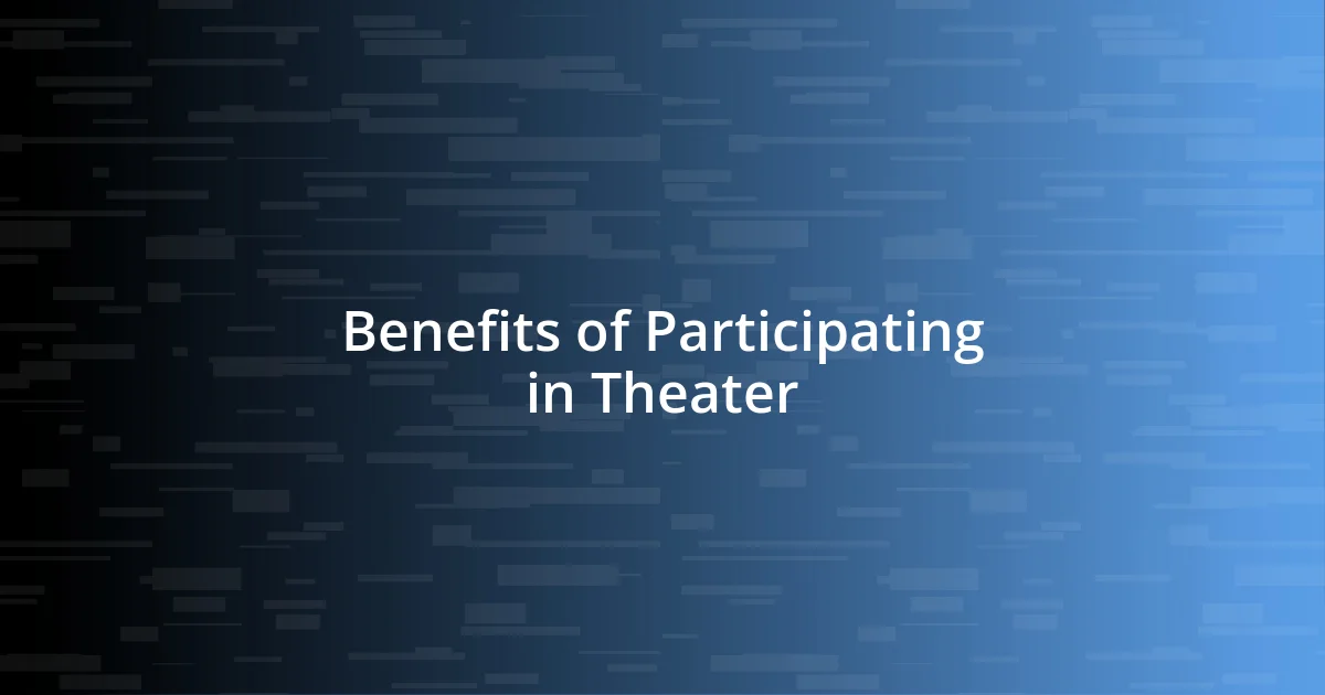 Benefits of Participating in Theater