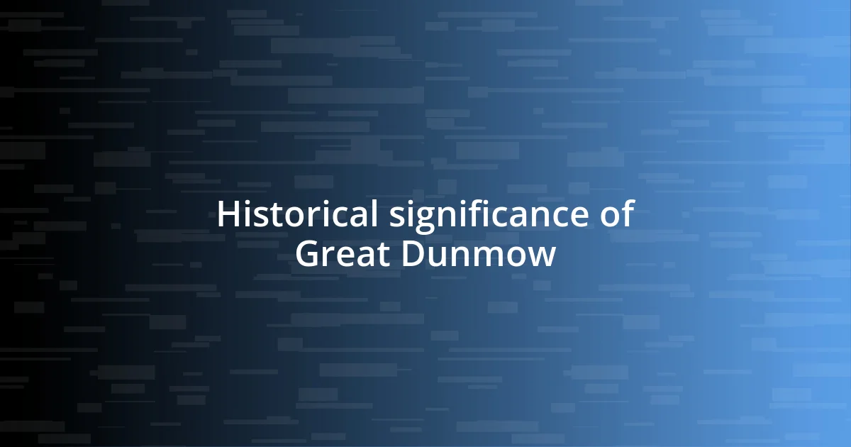 Historical significance of Great Dunmow