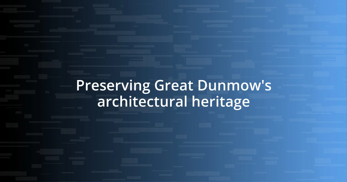 Preserving Great Dunmow