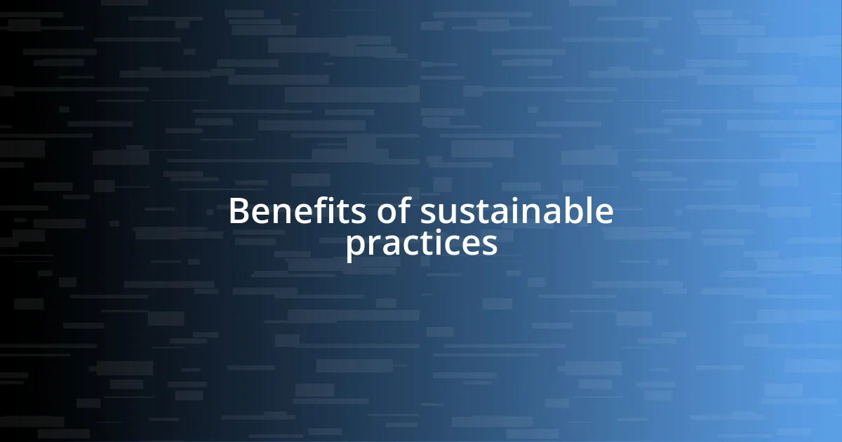 Benefits of sustainable practices