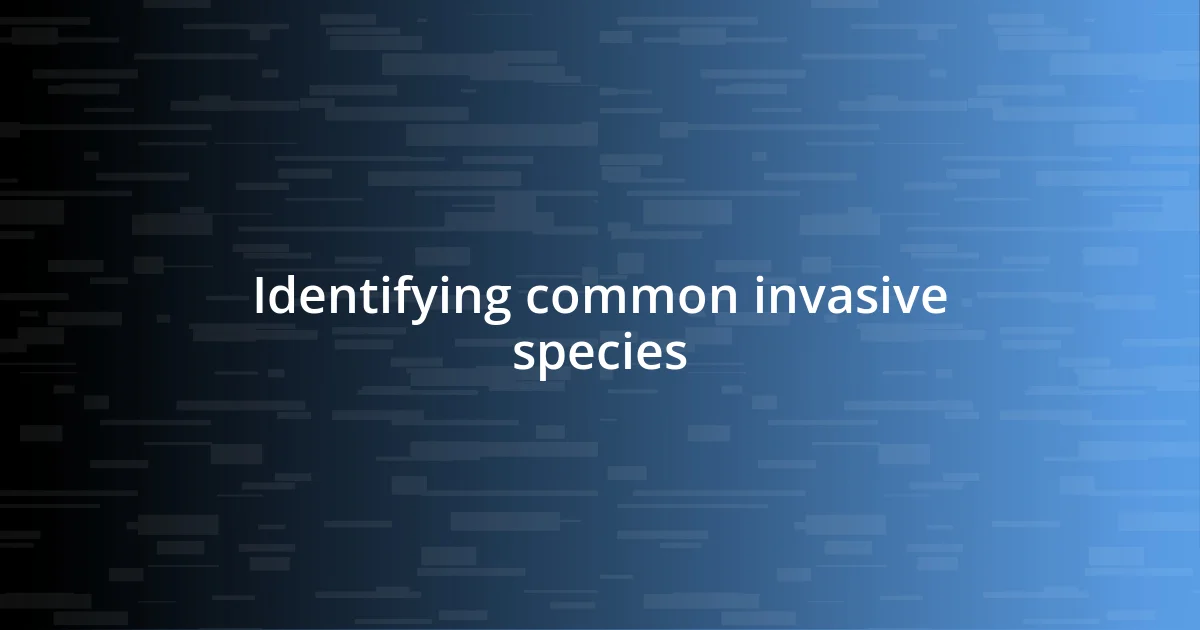 Identifying common invasive species