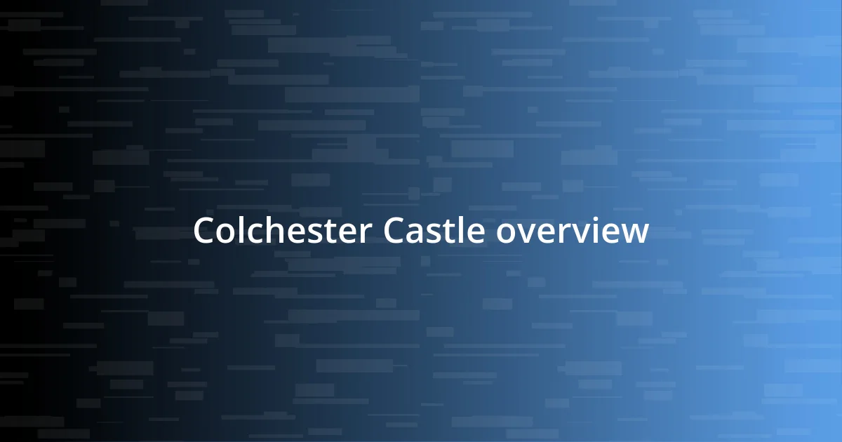 Colchester Castle overview