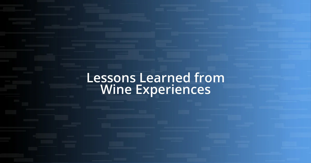 Lessons Learned from Wine Experiences