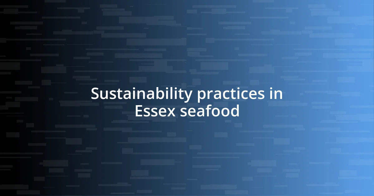 Sustainability practices in Essex seafood