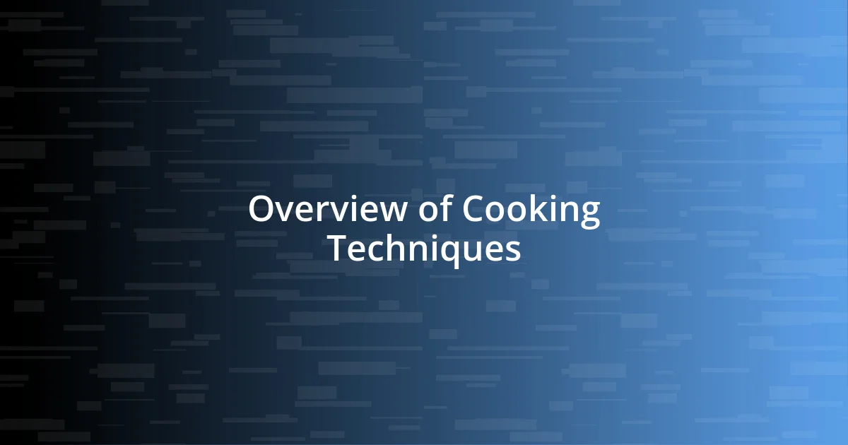 Overview of Cooking Techniques