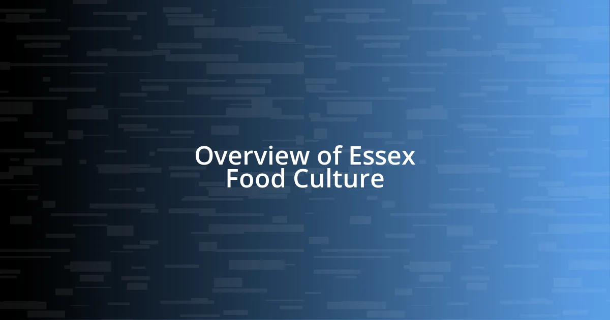 Overview of Essex Food Culture