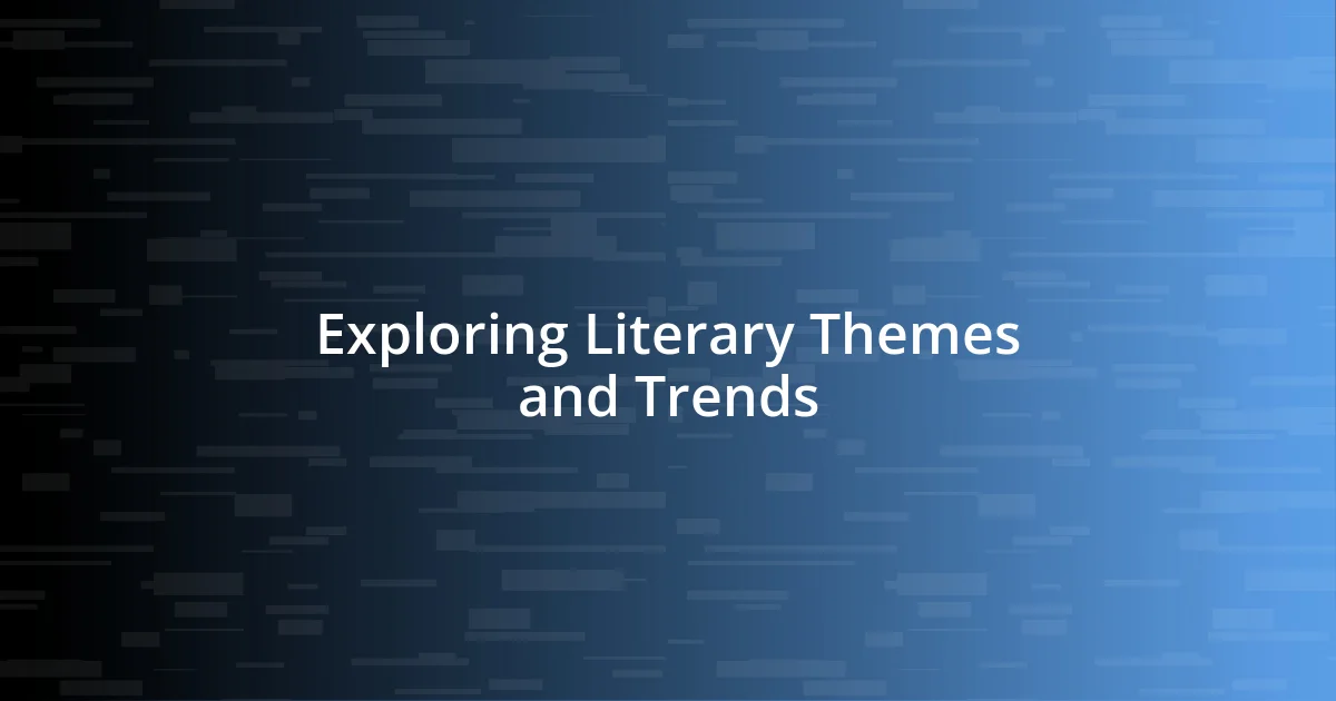 Exploring Literary Themes and Trends