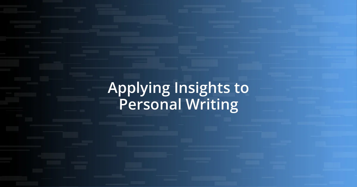 Applying Insights to Personal Writing