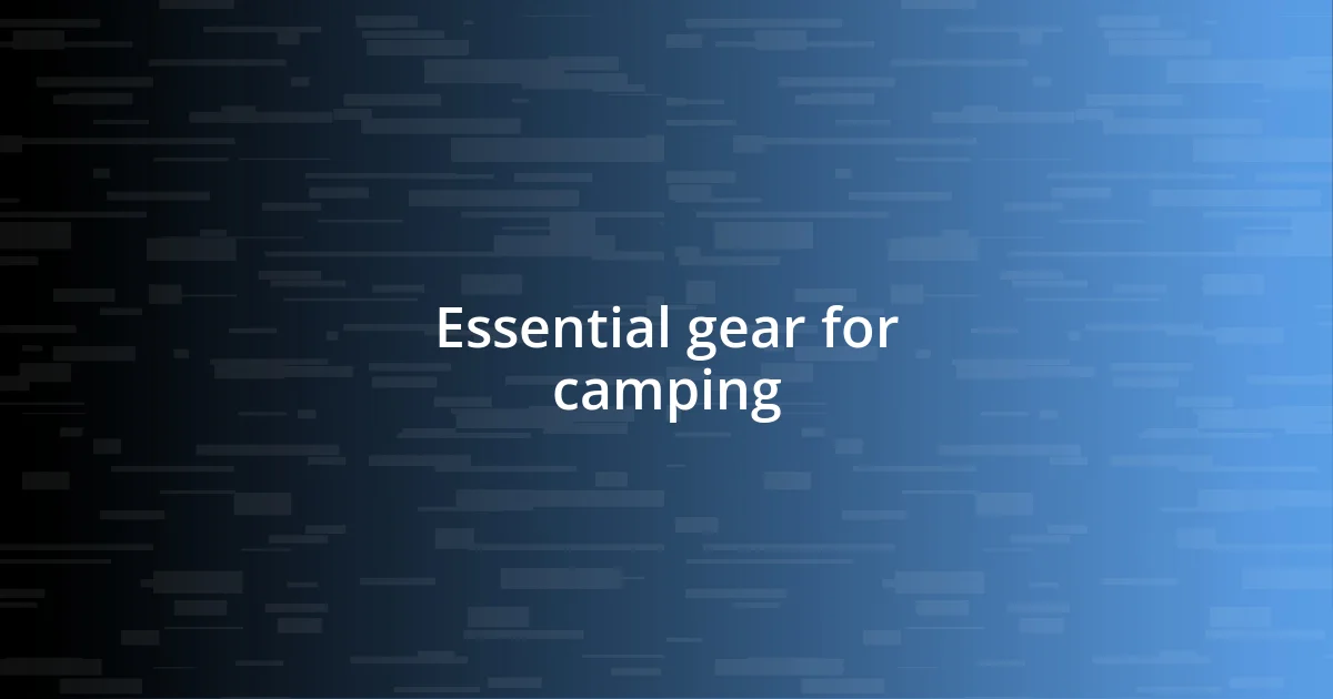 Essential gear for camping