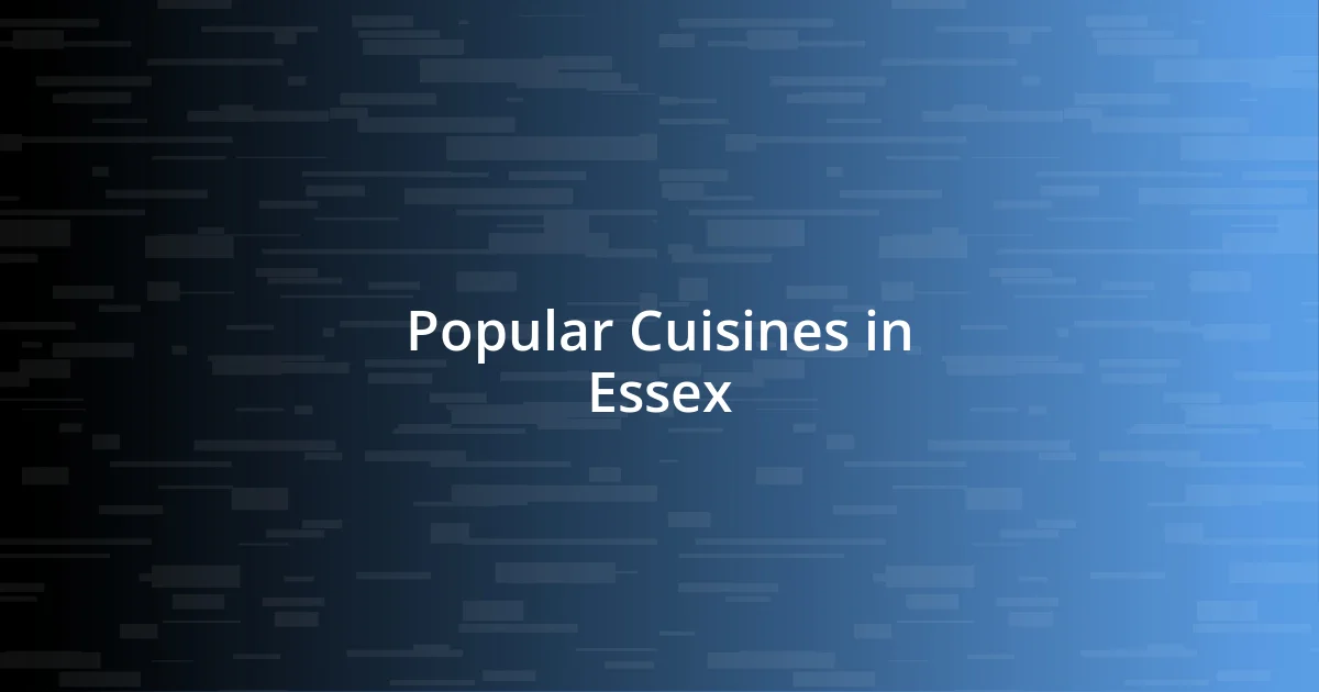 Popular Cuisines in Essex