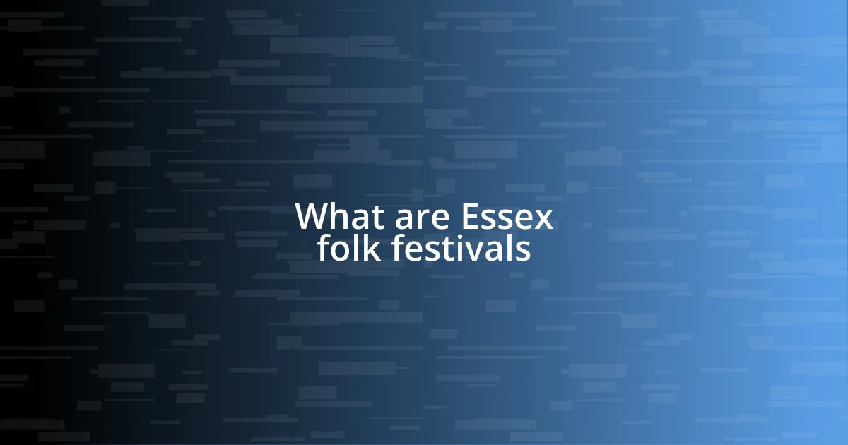 What are Essex folk festivals