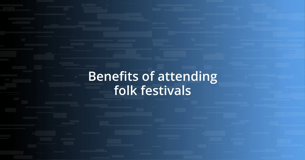 Benefits of attending folk festivals