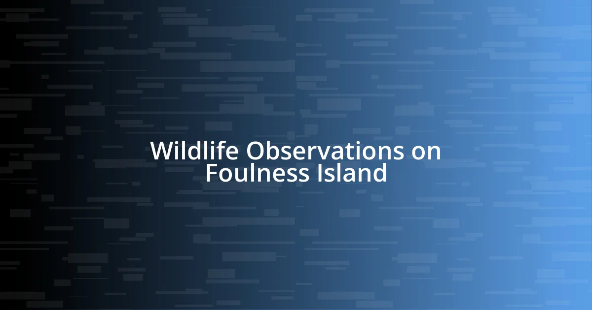 Wildlife Observations on Foulness Island