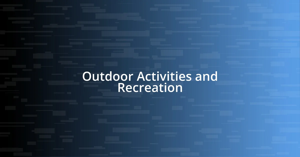 Outdoor Activities and Recreation