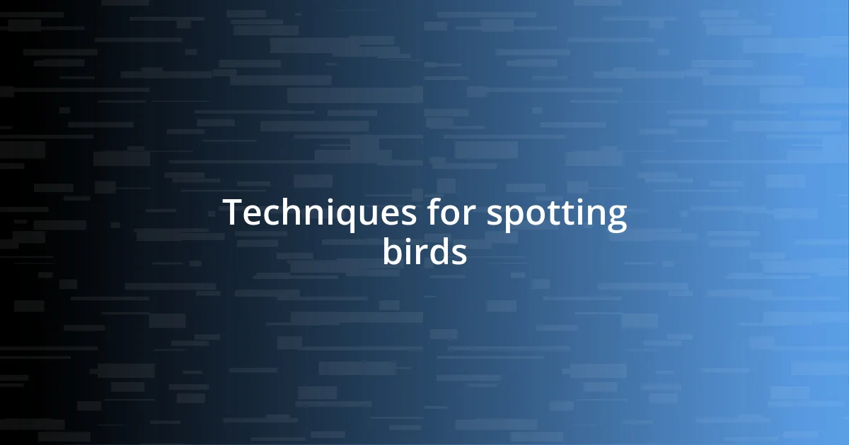 Techniques for spotting birds